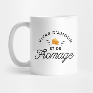 Vivre d'amour et de fromage Mug